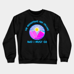 The Mountains Are Calling Crewneck Sweatshirt